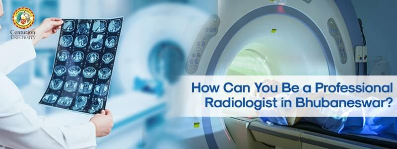 How Can You Be a Professional Radiologist in Bhubaneswar?