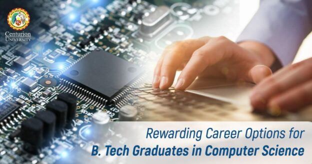 Rewarding Career Options for B. Tech Graduates in Computer Science